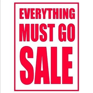 **SALE** EVERYTHING MUST GO!